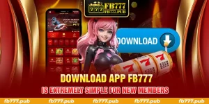 download app fb777 is extremely simple for new members
