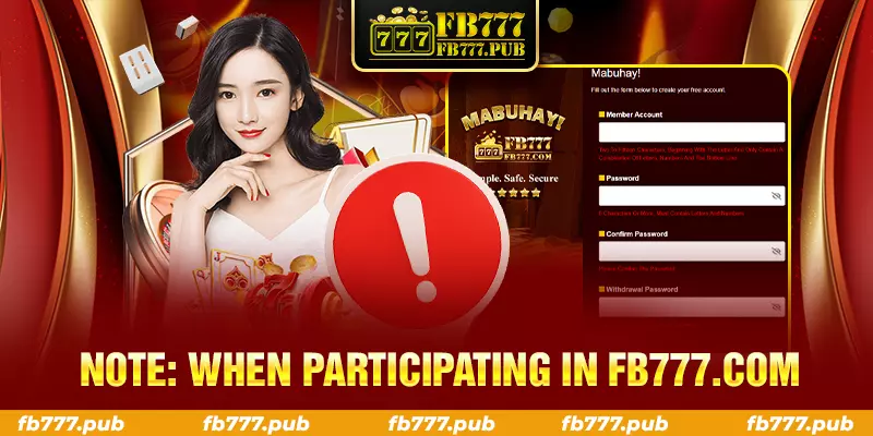 note when participating in fb777 
