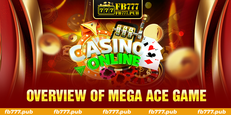 Overview of Mega ACE game