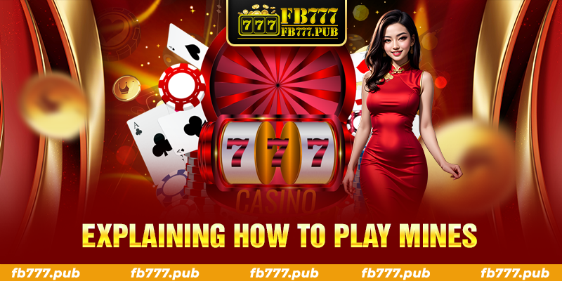 Explaining how to play Mines slot extremely well for new players