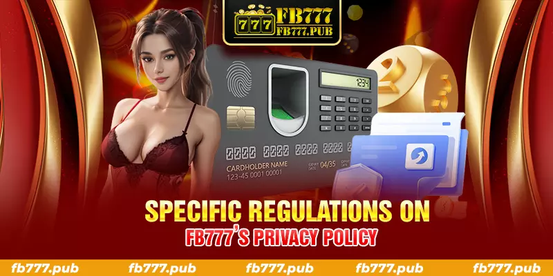 specific regulations on fb777’s privacy policy