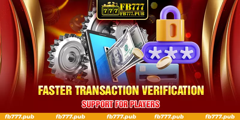 faster transaction verification support for players
