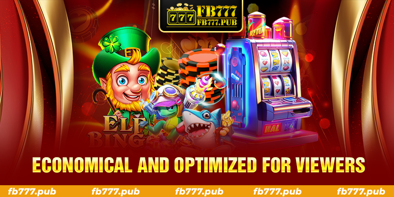 Economical and optimized for viewers