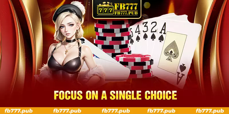 focus on a single choice